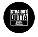 Straight Outta Big Sky Montana 2.25” Pinback Button Pin Badge