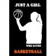 Just A Girl Who Loves Basketball: Basketball Gifts For Girls, Funny Basketball Notebook, Basketball Journal, Basketball Notebook, For Basketball Lover