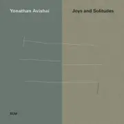 Joys And Solitudes by Yonathan Avishai [CD]