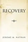 Recovery by Jerome M. Nathan (English) Paperback Book