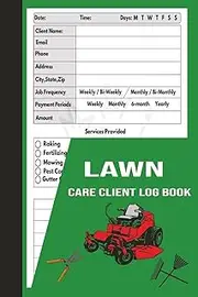 Lawn Care Client Log Book: Appointment logbook ,simple lawn mowing and landscape, Track And Record Your Client's Information Easily