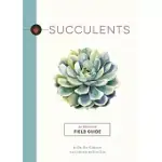 SUCCULENTS: AN ILLUSTRATED FIELD GUIDE