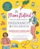 The Mama Natural Week-By-Week Guide to Pregnancy and Childbirth