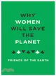 Why Women Will Save the Planet