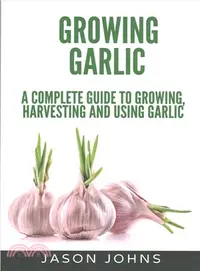 在飛比找三民網路書店優惠-Growing Garlic ― A Complete Gu