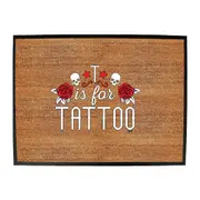 T Is For Tattoo - Funny Novelty Doormat Man Cave Floor mat