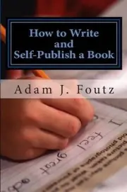 How to Write and Self-Publish a Book: Minimizing Costs While Increasing Profit b