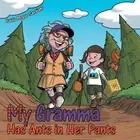 My Gramma Has Ants in Her Pants by Savaiano, Paula Moyer