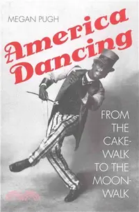 在飛比找三民網路書店優惠-America Dancing ─ From the Cak