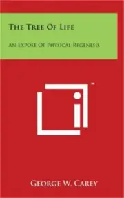 The Tree of Life: An Expose of Physical Regenesis (Hardback or Cased Book)