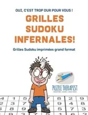 Grilles Sudoku infernales ! | Oui, c'est trop dur pour vous ! | Grilles Sudok-,