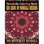 MANDALA COLORING BOOK BIG BOOK OF MANDALA DESIGNS 100 DIFFERENT MANDALA: MANDELA COLORING BOOK FOR STRESS MANAGEMENT COLORING BOOK WHO LOVE MANDALA ..