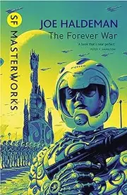 The Forever War: The science fiction classic and thought-provoking critique of war (Forever War Series Book 1)