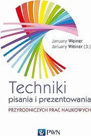 Technika pisania i prezentowania przyrodniczych prac naukowych