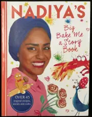 Nadiya's Big Bake Me a Story Book: Over 45 original recipes RRP £30.