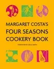 Margaret Costa's Four Seasons Cookery Book by Margaret Costa (English) Paperback