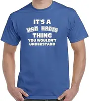Ham Radio Shirt -It's a Ham Radio Thing - Amateur Radio - Ham Radio ds1280 T-Shirt