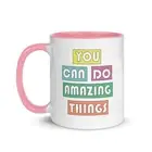You can do amazing things mug