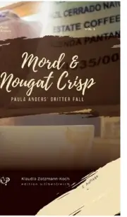 Mord & Nougat Crisp: Paula Anders' dritter Fall by Klaudia Zotzmann-Koch Hardcov
