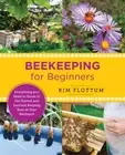 Beekeeping for Beginners: Everything you Need to Know to Get Started and Succeed
