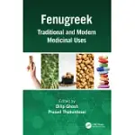 FENUGREEK: TRADITIONAL AND MODERN MEDICINAL USES