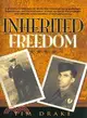 Inherited Freedom ─ A Grandson's Reflection on World War II Through His Grandfathers' Experiences, and the Translation of Their Service to the Privileges and Ultimate Res