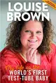 Louise Brown ― My Life As the World's First Test-tube Baby