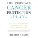 The Prostate Cancer Protection Plan: The Foods, Supplements, And Drugs That Can Combat Prostate Cancer