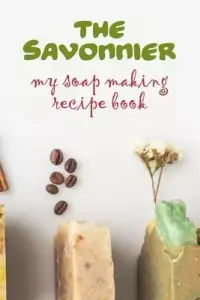 在飛比找博客來優惠-The Savonnier. My soap making 