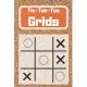 Tic-Tac-Toe Grids: Blank Tic Tac Toe Games (For Kids and Adults)