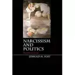 NARCISSISM AND POLITICS: DREAMS OF GLORY