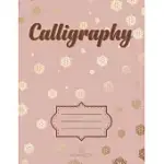 CALLIGRAPHY: LEARN HAND LETTERING NOTEPAD WORKBOOK PRACTICE PAPER ALPHABET LETTERING ARTISTS TEACHING HANDWRITING ART PAPER FOR BEG