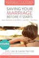 Saving Your Marriage Before It Starts for Women ─ Seven Questions to Ask Before - and After - You Marry