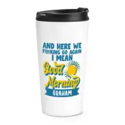 Personalised And Here We F cking Go Again Travel Mug Cup Sarcastic Funny Rude