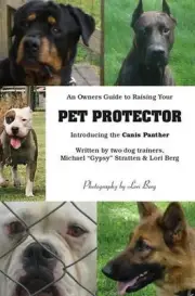 An Owner's Guide to Raising Your Pet Protector by Lori Berg (English) Paperback