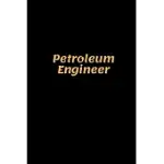 PETROLEUM ENGINEER: PETROLEUM ENGINEER NOTEBOOK, GIFTS FOR ENGINEERS AND ENGINEERING STUDENTS