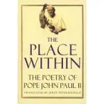 THE PLACE WITHIN: THE POETRY OF POPE JOHN PAUL II