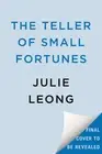 The Teller of Small Fortunes by Julie Leong [Paperback, 336 pages]