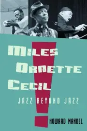 Miles, Ornette, Cecil: Jazz Beyond Jazz by Howard Mandel (English) Hardcover Boo