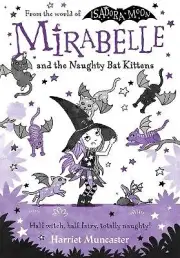 Mirabelle and the Naughty Bat Kittens by Harriet Muncaster 9780192777577 Paperb