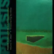 Poiesis A Journal of the Arts & Communication Volume 19, 2022: Encountering