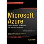 MICROSOFT AZURE: PLANNING, DEPLOYING, AND MANAGING YOUR DATA CENTER IN THE CLOUD