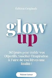 GLOW UP: Resolution 2024 | Developpement Personnel | Motivation & Confiance en soi pour réussir sa vie