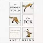 THE HIDDEN WORLD OF THE FOX