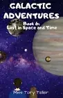 Lost In Space And Time: Volume 6 (Galactic Adventures). Teller 9781979906135<|