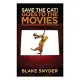 Save the Cat! Goes to the Movies: The Screenwriter’s Guide to Every Story Ever Told