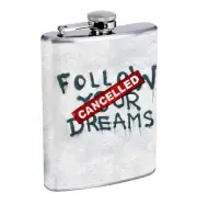 Cancelled Dreams 01R Flask 8oz Stainless Steel Hip Drinking Whiskey