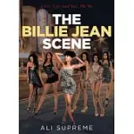 THE BILLIE JEAN SCENE: LOVE, LIFE AND SEX, OH MY