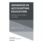 ADVANCES IN ACCOUNTING EDUCATION: TEACHING AND CURRICULUM INNOVATIONS