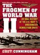 The Frogmen Of World War Ii: An Oral History Of The U.s. Navy's Underwater Demolition Teams